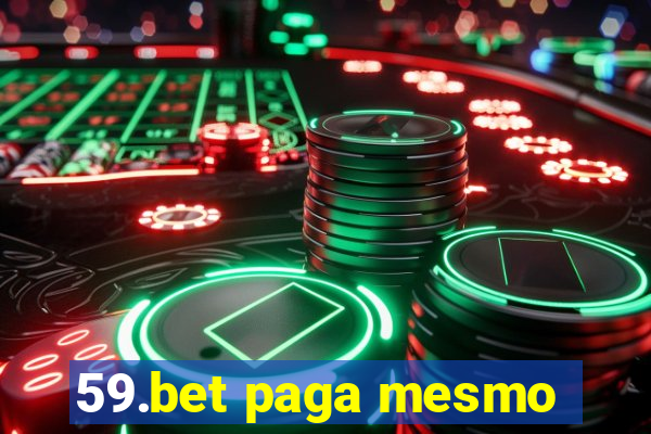 59.bet paga mesmo